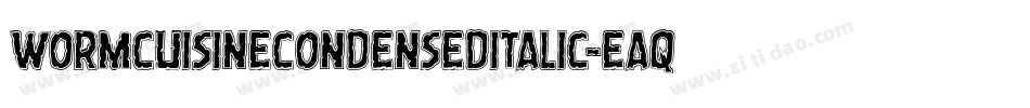 WormCuisineCondensedItalic-Eaq2j字体转换