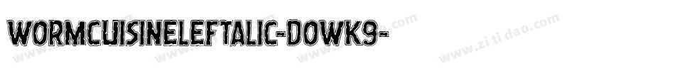 WormCuisineLeftalic-DOWK9字体转换