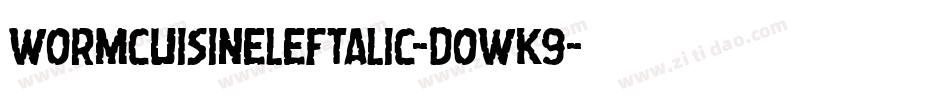 WormCuisineLeftalic-DOWK9字体转换