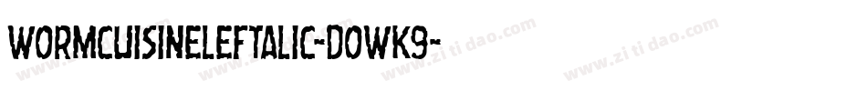 WormCuisineLeftalic-DOWK9字体转换