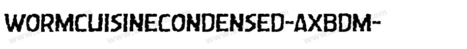 WormCuisineCondensed-axBdm字体转换