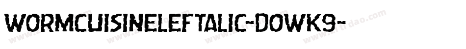 WormCuisineLeftalic-DOWK9字体转换