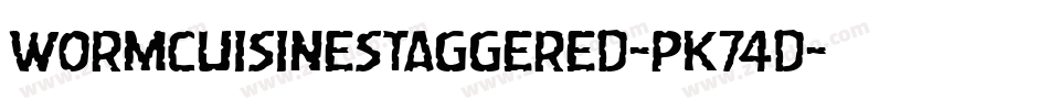 WormCuisineStaggered-PK74d字体转换 WormCuisineStaggered-PK74d字体转换