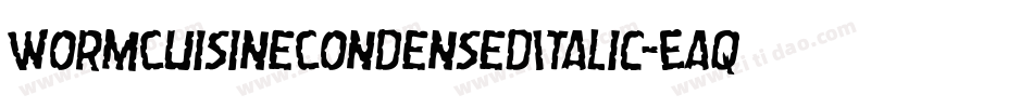 WormCuisineCondensedItalic-Eaq2j字体转换