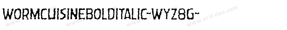 WormCuisineBoldItalic-Wyz8G字体转换 WormCuisineBoldItalic-Wyz8G字体转换