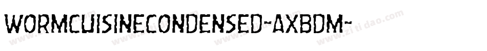WormCuisineCondensed-axBdm字体转换