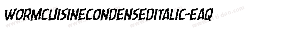 WormCuisineCondensedItalic-Eaq2j字体转换