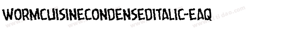 WormCuisineCondensedItalic-Eaq2j字体转换
