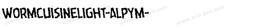 WormCuisineLight-ALPYM字体转换 WormCuisineLight-ALPYM字体转换