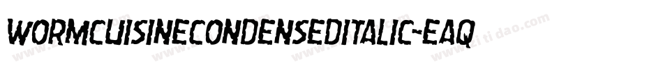 WormCuisineCondensedItalic-Eaq2j字体转换