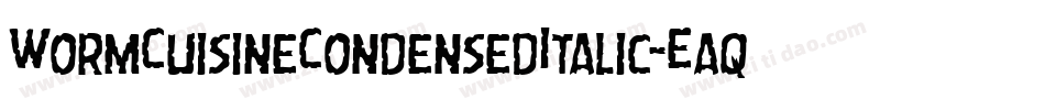 WormCuisineCondensedItalic-Eaq2j字体转换