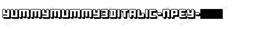 YummyMummy3DItalic-nPEY字体转换