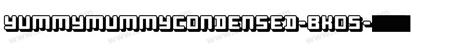 YummyMummyCondensed-BKo5字体转换