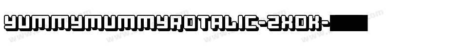 YummyMummyRotalic-2x0K字体转换