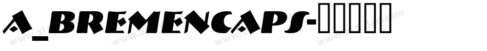 a_BremenCaps字体转换