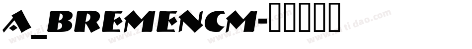 a_BremenCm字体转换