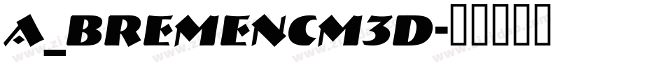 a_BremenCm3D字体转换