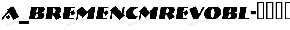 a_BremenCmRevObl字体转换