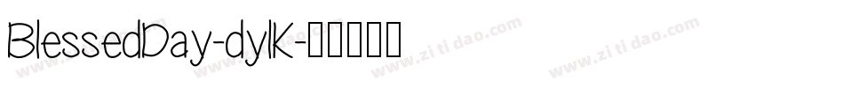 BlessedDay-dylK字体转换
