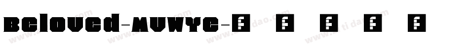 Beloved-MVWYe字体转换 Beloved-MVWYe字体转换
