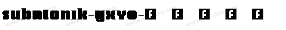 Subatonik-yXYe字体转换 Subatonik-yXYe字体转换