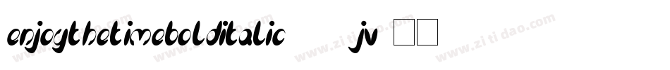 EnjoyTheTimeBoldItalic-11jv字体转换