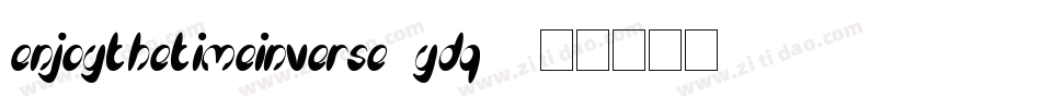 EnjoyTheTimeInverse-Ydq2字体转换