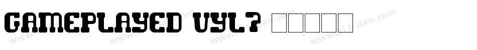 GamePlayed-vYL7字体转换