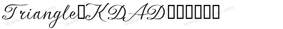 Triangle-KDAD字体转换 Triangle-KDAD字体转换