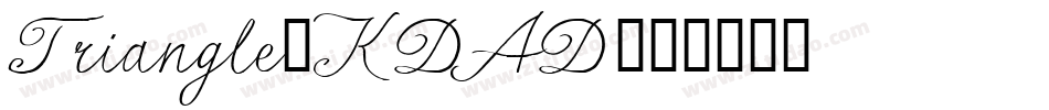 Triangle-KDAD字体转换 Triangle-KDAD字体转换