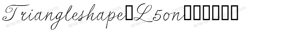 Triangleshape-L5on字体转换 Triangleshape-L5on字体转换