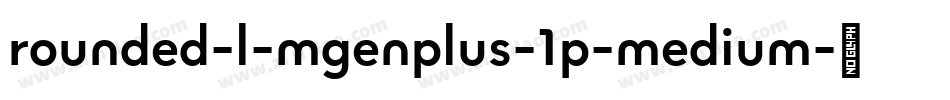 rounded-l-mgenplus-1p-medium字体转换