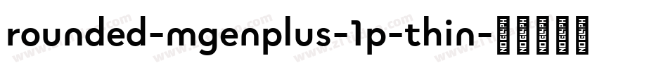rounded-mgenplus-1p-thin字体转换