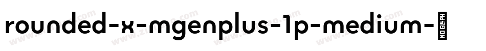 rounded-x-mgenplus-1p-medium字体转换