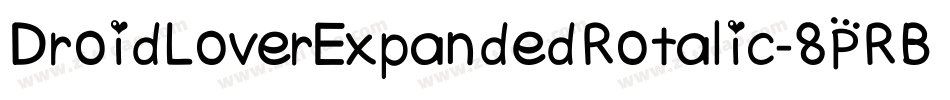 DroidLoverExpandedRotalic-8PRB字体转换