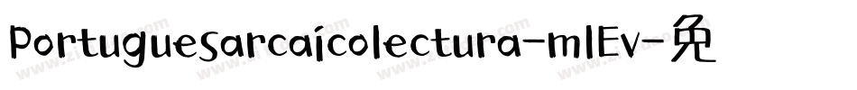 Portuguesarcaicolectura-mlEv字体转换 Portuguesarcaicolectura-mlEv字体转换
