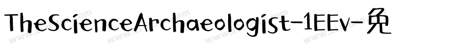 TheScienceArchaeologist-1EEv字体转换 TheScienceArchaeologist-1EEv字体转换