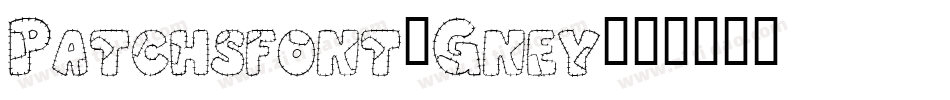 Patchsfont-Gney字体转换