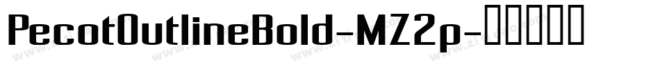 PecotOutlineBold-MZ2p字体转换