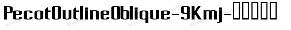 PecotOutlineOblique-9Kmj字体转换