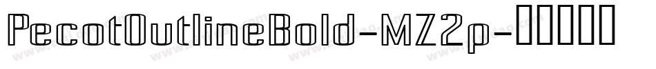 PecotOutlineBold-MZ2p字体转换