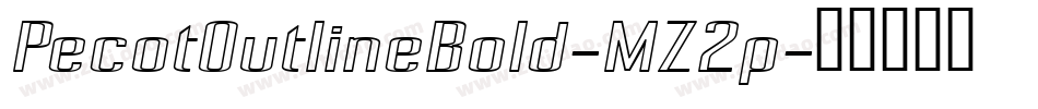 PecotOutlineBold-MZ2p字体转换