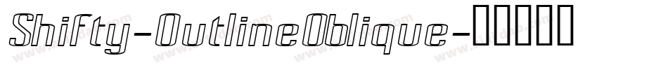 Shifty-OutlineOblique字体转换