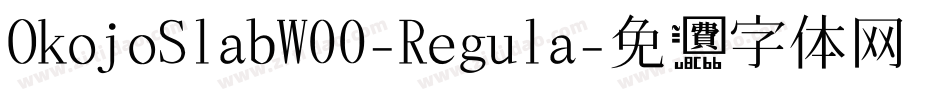 OkojoSlabW00-Regula字体转换