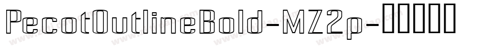 PecotOutlineBold-MZ2p字体转换