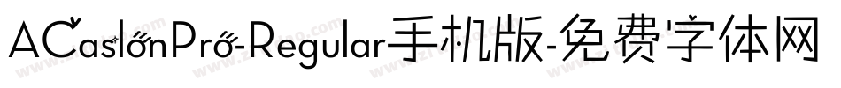 ACaslonPro-Regular手机版字体转换
