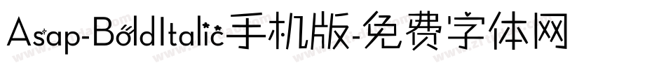 Asap-BoldItalic手机版字体转换
