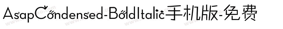 AsapCondensed-BoldItalic手机版字体转换