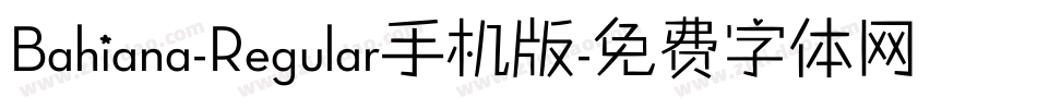 Bahiana-Regular手机版字体转换