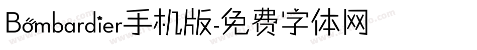 Bombardier手机版字体转换